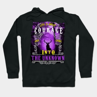 Life is About Courage - Funny Hunting Gift Hoodie